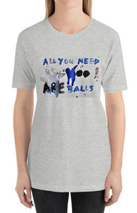 Luanne May All you need are balls unisex 100% cotton t-shirt